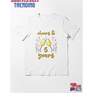 Cheers To 5 Years Anniversary Celebrating Essential Tshirt